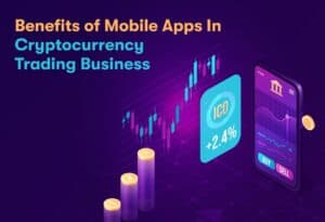 Benefits Of Mobile Apps In Cryptocurrency Trading Business